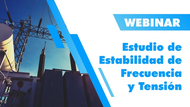 Webinar Estudio de Estabilidad Frecuencia y Tensión