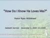 2020 12 05 - Sermon - "Do You Know He Loves You? - Pastor Ryan Whitehead
