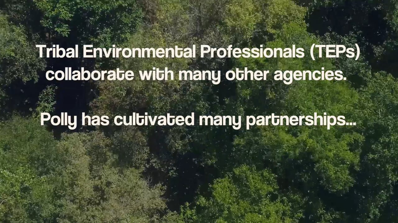 Celebrating Tribal Environmental Professionals: Polly Edwards, a video by Mia Riddle