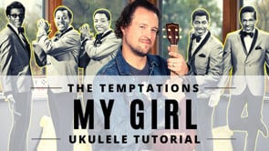 My Girl | The Temptations | Ukulele Tutorial