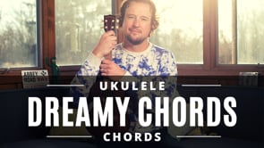Dreamy Ukulele Chords | Major 7th