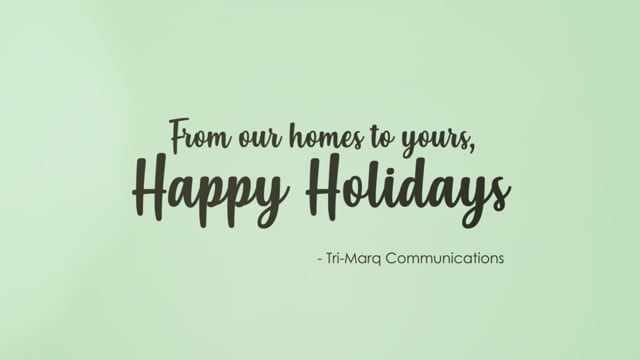 From Our Homes to Yours | Happy Holidays 2020, Tri-Marq Communications