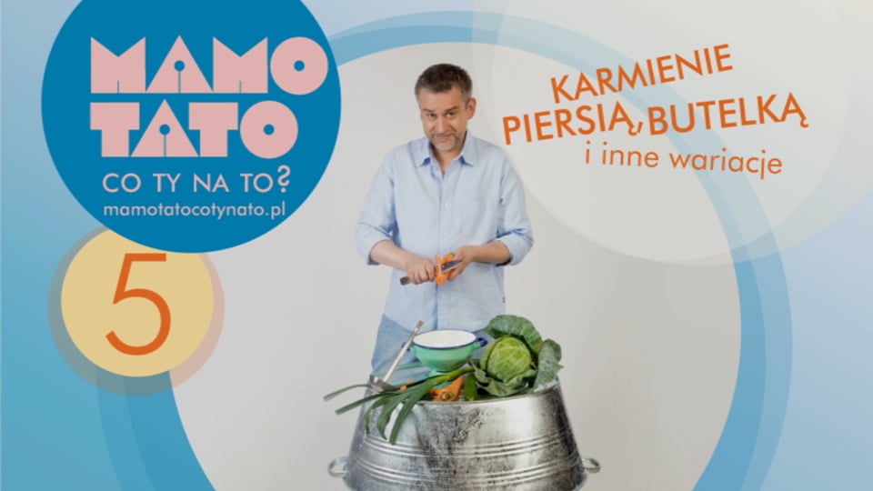 Miniatura: 05. Karmienie piersią, butelką i inne wariacje