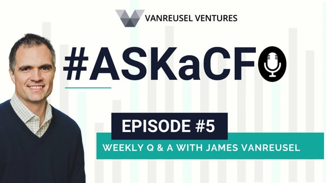 Ask a CFO - Episode 5