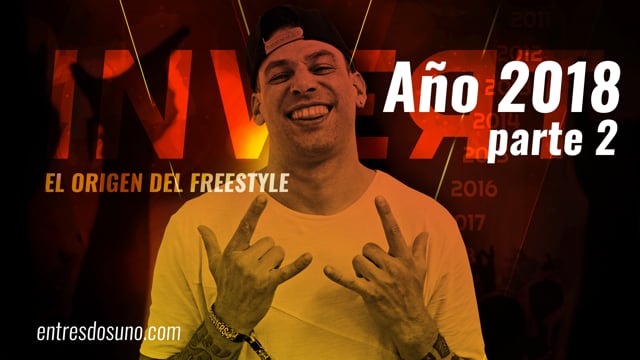 El Origen del Freestyle - Año 2018, Parte 2