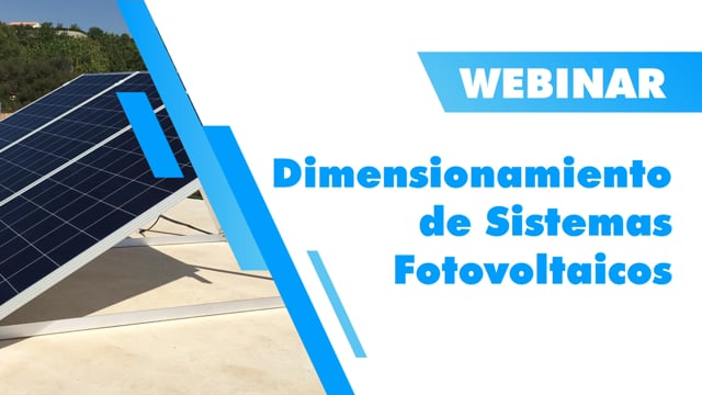 Webinar Dimensionamiento de Sistemas Fotovoltaicos