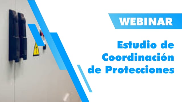 Webinar Estudio de Coordinación de Protecciones