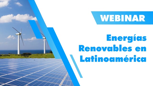 Webinar Energías Renovables en Latinoamérica