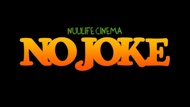 NuuLife Cinema presents “No Joke” from NuuLife Cinema