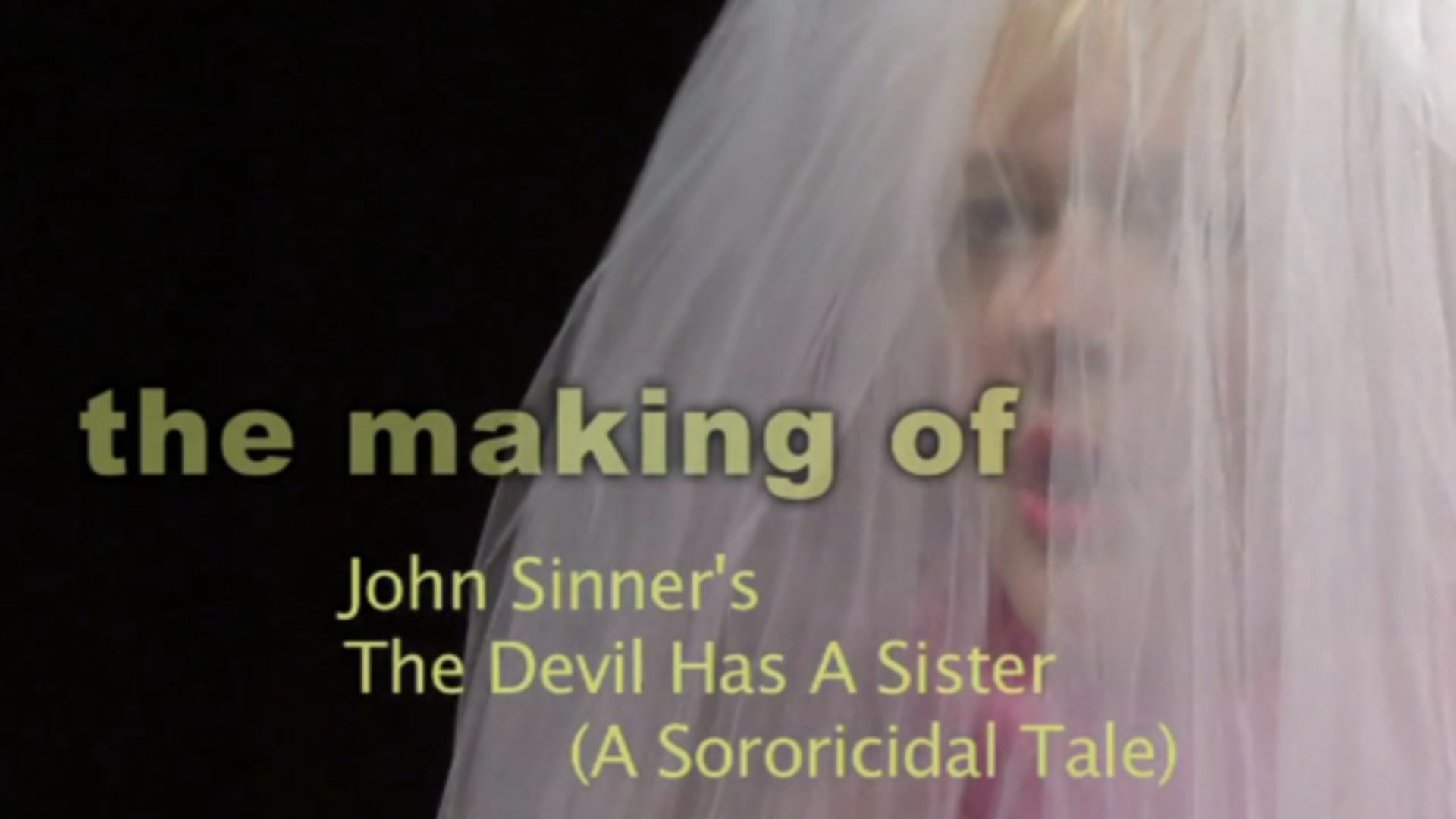 The Making of: The DEVIL has a SISTER by John Sinner