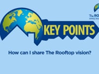 Key Points 6: How can I share The Rooftop vision?