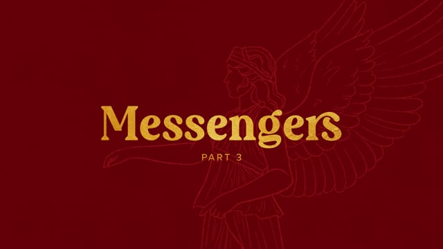 Messengers, Part 3