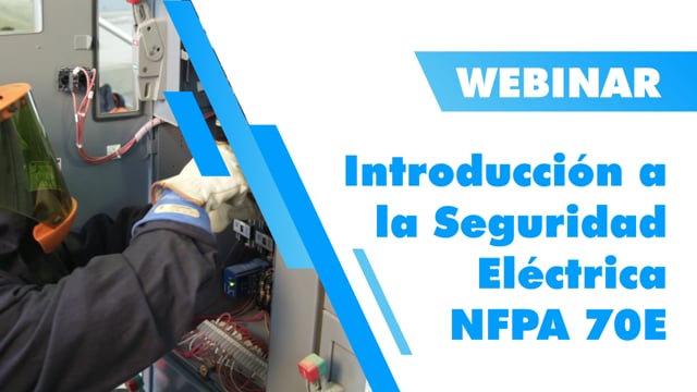 Webinar Introducción a la Seguridad Eléctrica NFPA 70E