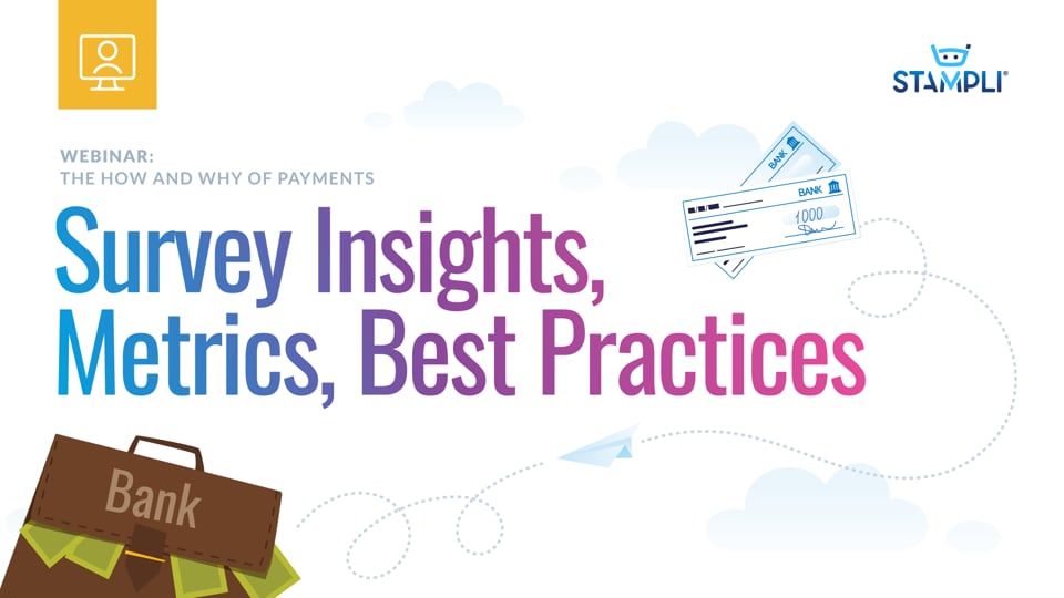 The How and Why of Payments: Survey Insights, Metrics, Best Practices