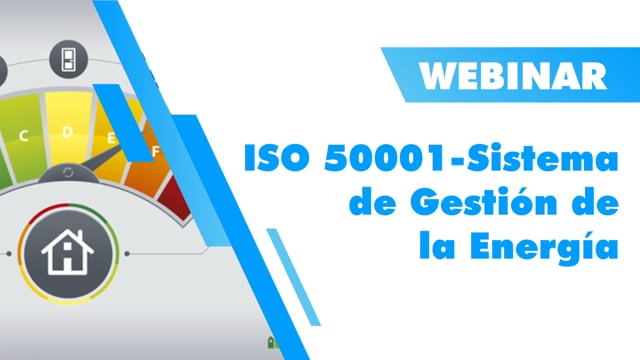 Webinar ISO 50001 - Sistema de Gestión de la Energía