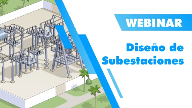 Webinar Diseño de Subestaciones Eléctricas