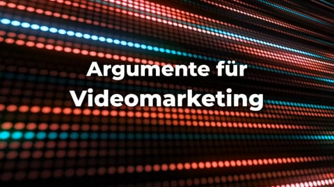 Videomarketing: Erfolgreiches Marketing mit Videos