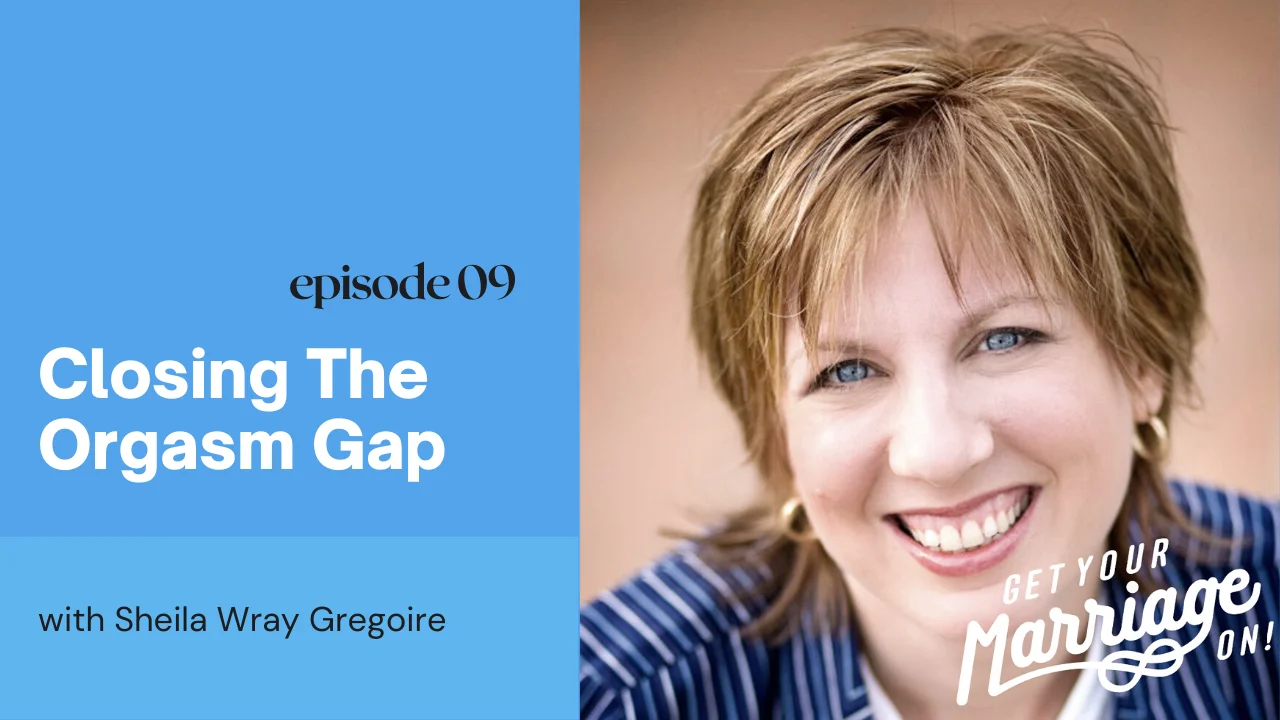 Closing the Orgasm Gap with Sheila Wray Gregoire