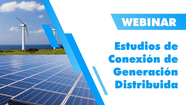 Webinar Estudios de Conexión de Generación Distribuida