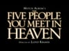 The Five People You Meet in Heaven (Film) Official Trailer
