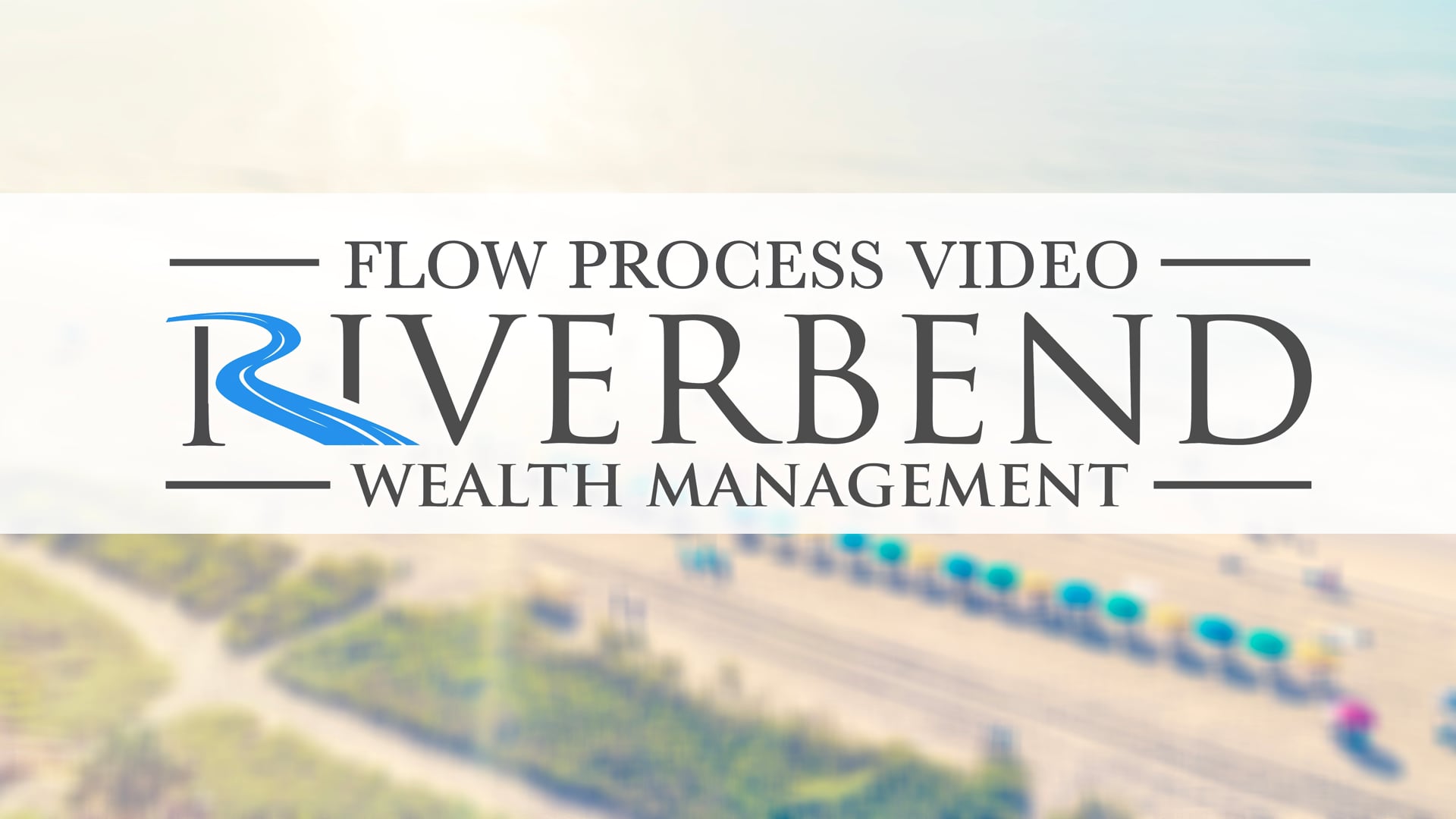 Riverbend Wealth Management FLOW Process Video