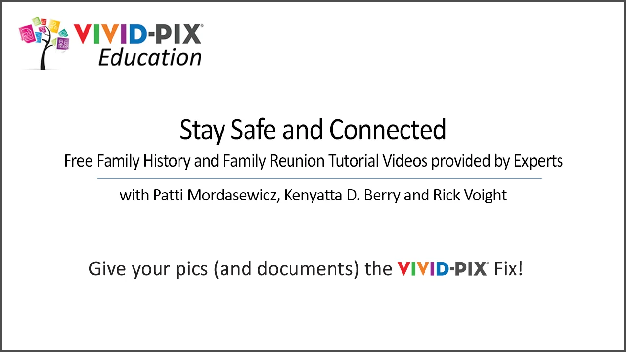 Stay Safe and Connected - Free Family History and Family Reunion Tutorial  Videos provided by Experts