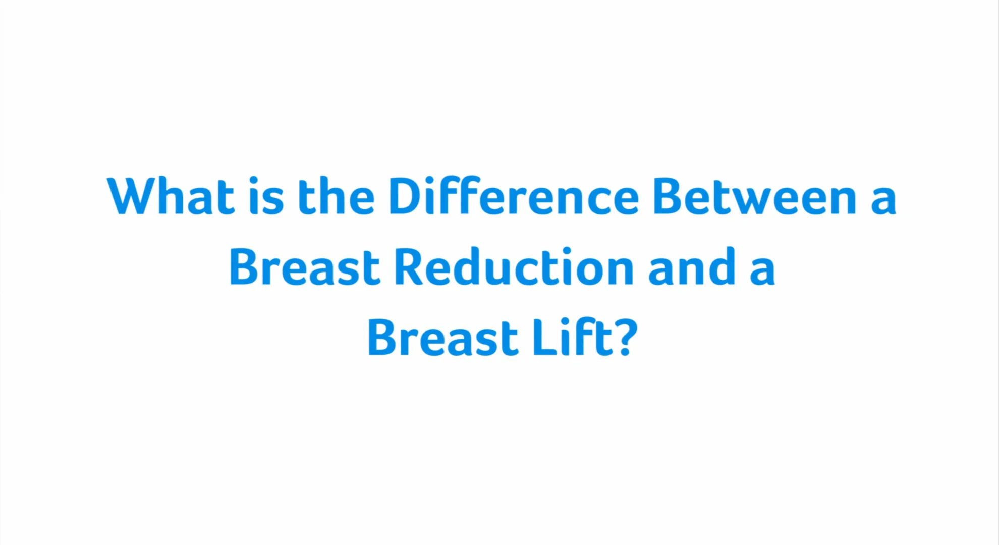 Breast Reduction Or Breast Lift?
