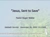 2020 12 26 - Service - "Jesus, Sent To Save" - Pastor Roger Walter