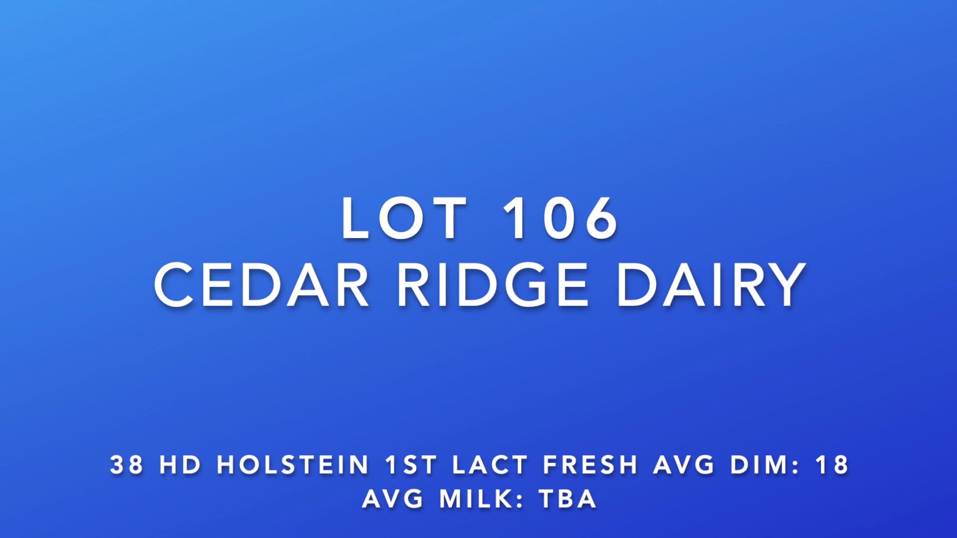 LOT 106 CEDAR RIDGE DAIRY on Vimeo