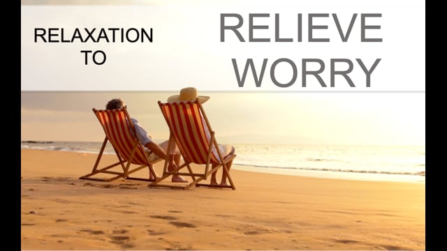 Guided Relaxation To Relieve Worried Minds