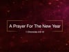 Sunday Morning Message: January 3rd - "A Prayer For The New Year"