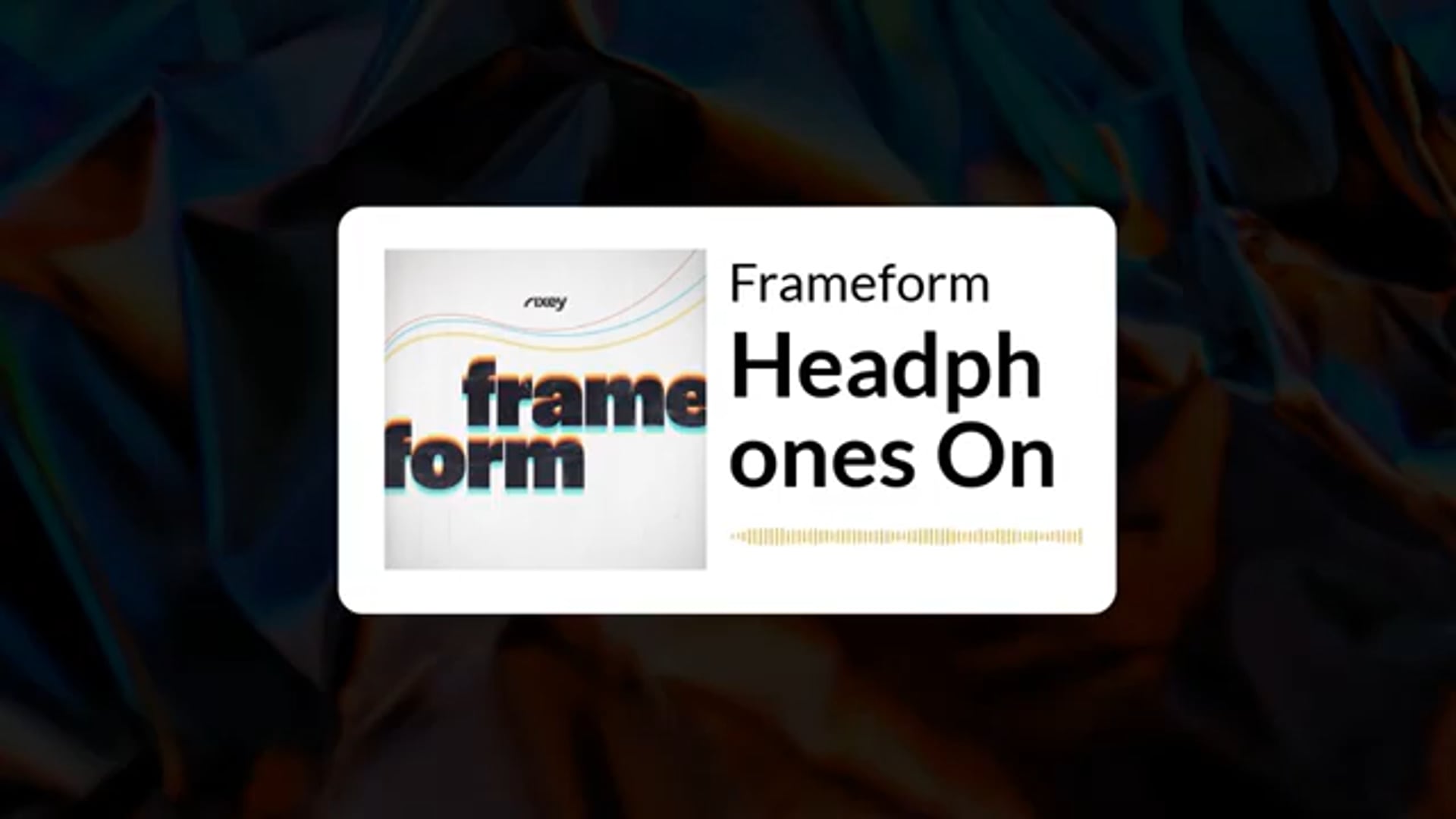 Frameform Episode 19: Headphones On