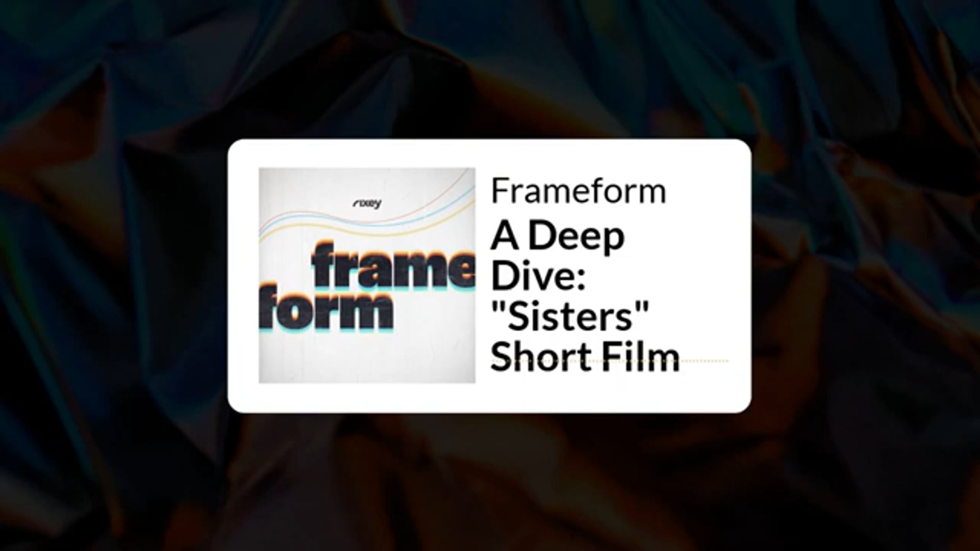 Frameform Podcast Episode 18: A Deep Dive Sisters Short Film