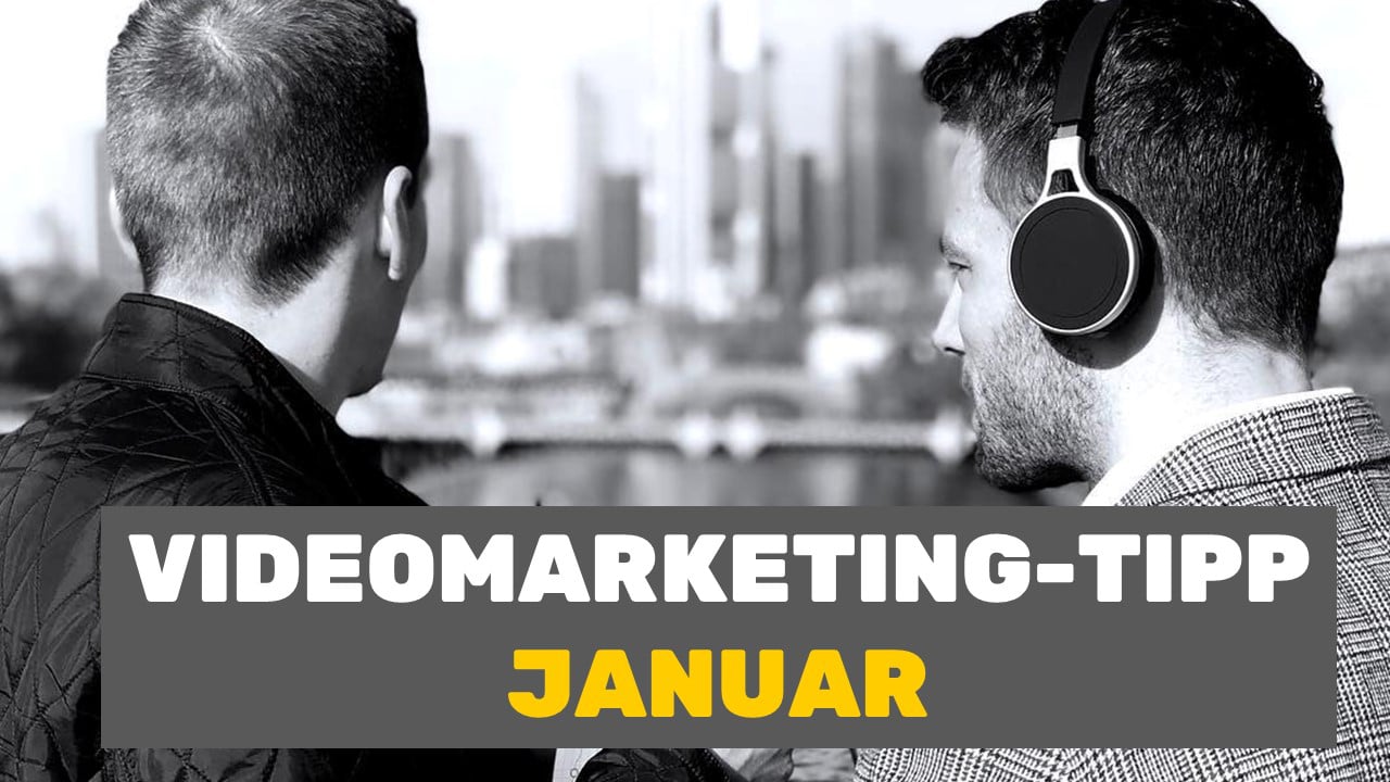 Videomarketing-Tipp für Januar mit Silas & Markus