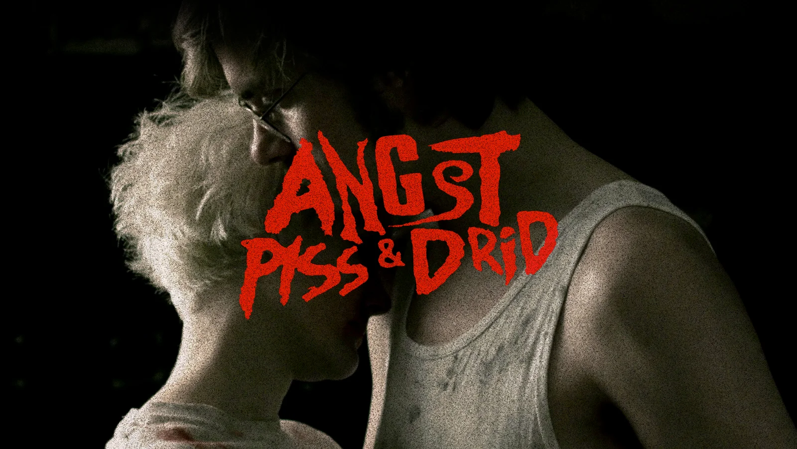 ANGST, PISS & DRID (short film, 19 min)
