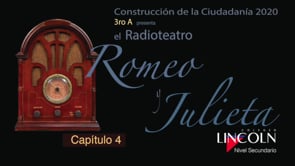 Construcción de la ciudadanía - Radioteatro  Romeo y Julieta - Capitulo 4 - 3°A
