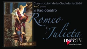 Construcción de la ciudadanía - Radioteatro Romeo y Julieta - Capitulo 1 -  3°C
