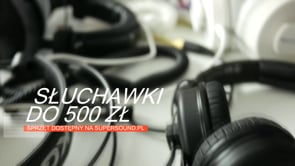 Słuchawki do 500 zł