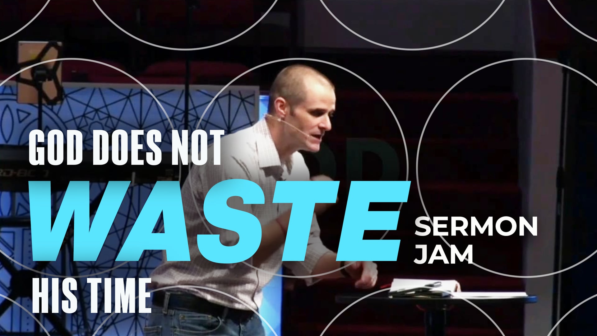 God Does Not Waste His Time Sermon Jam