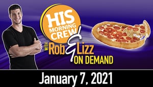 Rob & Lizz On Demand: Thursday, January 7, 2021
