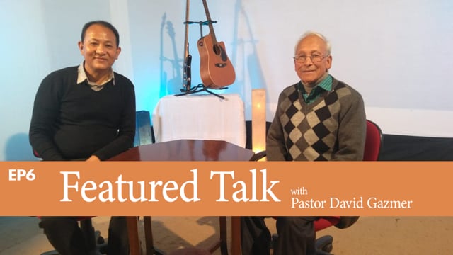 Featured Talk with Ps. David Gazmer. EP-6