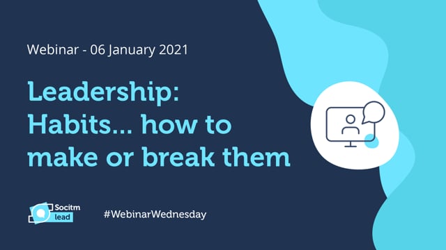 Webinar Wednesday - Leadership: Habits… how to make or break them