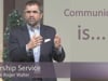 2021 01 09 - Service - "Communion Is...," - Pastor Roger Walter