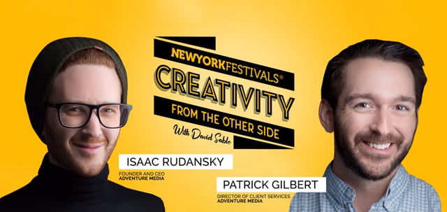 CREATIVITY FROM THE OTHER SIDE interview with Isaac Rudansky and Patrick Gilbert of AdVenture Media Group