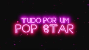 Tudo por um Popstar