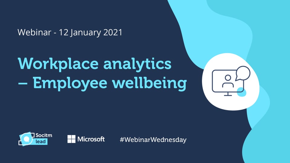 Workplace analytics - employee wellbeing, with Microsoft