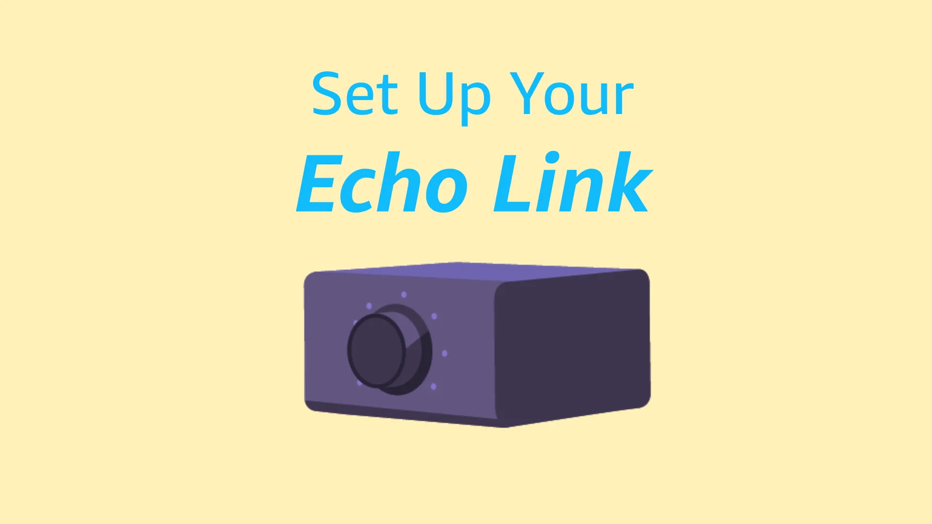 Set Up Your Echo Link or Echo Link Amp - Amazon Customer Service