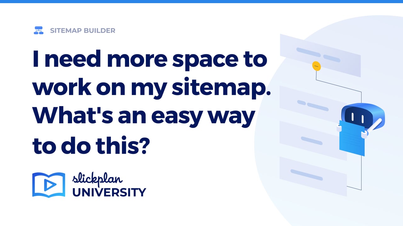 I need more space to work on my sitemap. What's an easy way to do this?