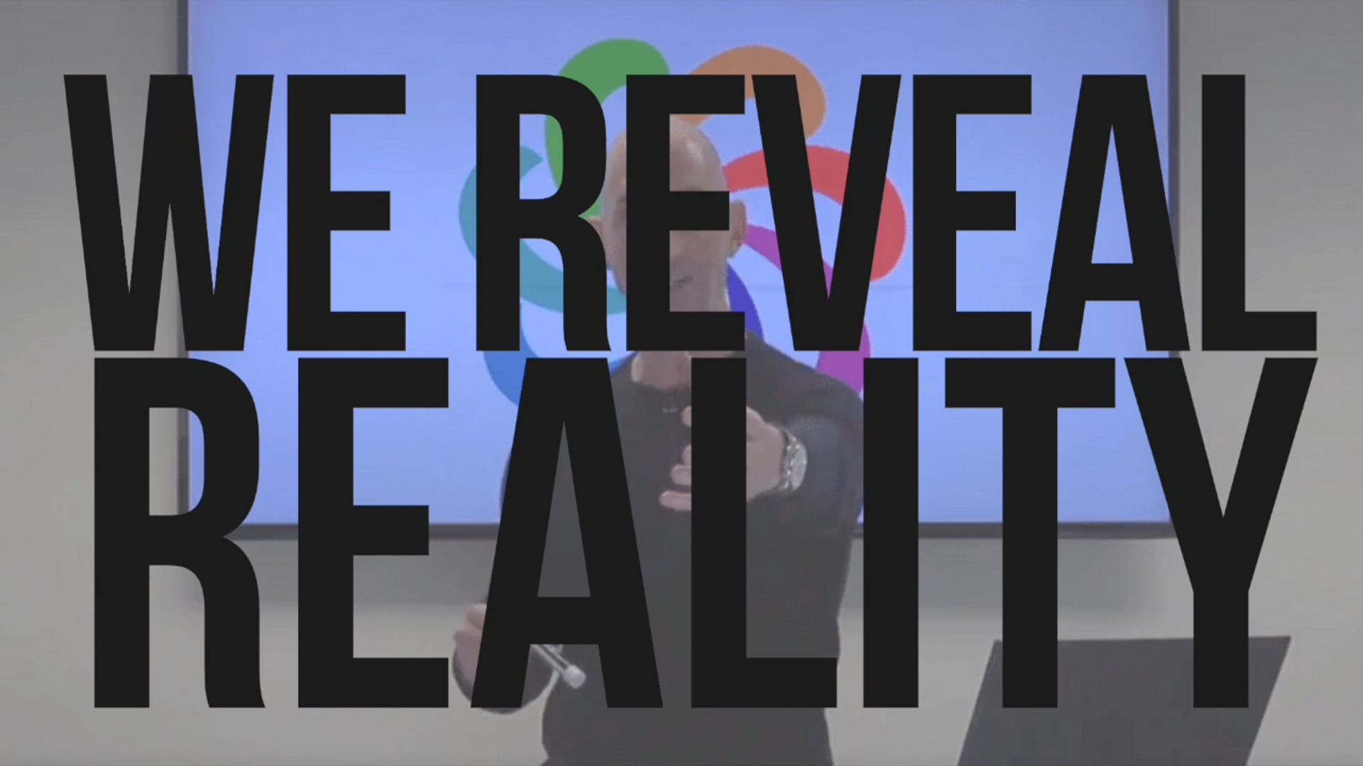 We Reveal Reality