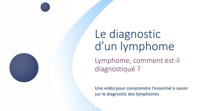 Miniature de la vidéo Lymphome, comment est-il diagnostiqué ?